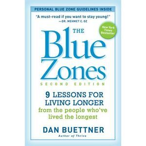 The Blue Zones: 9 Lessons for Living Longer from the People Who've Lived the Lon